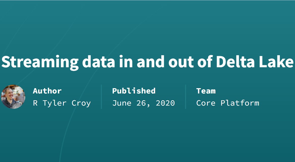 Streaming data in and out of Delta Lake